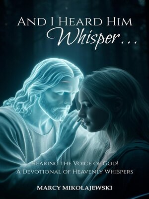 cover image of And I Heard Him Whisper...